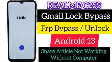 Realme C25s (RMX3195) Gmail Lock Bypass / Frp bypass Share Article Not Working Android 13 Without Pc