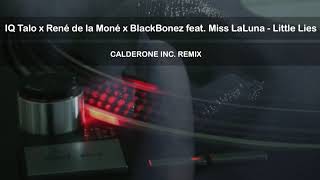 Little Lies - IQ Talo x René de la Moné x BlackBonez (Calderone Inc. Remix)