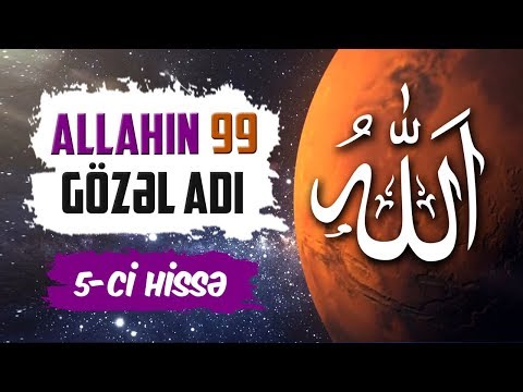 Allahın 99 gözəl adı #5 | tövbəzamanı adlar