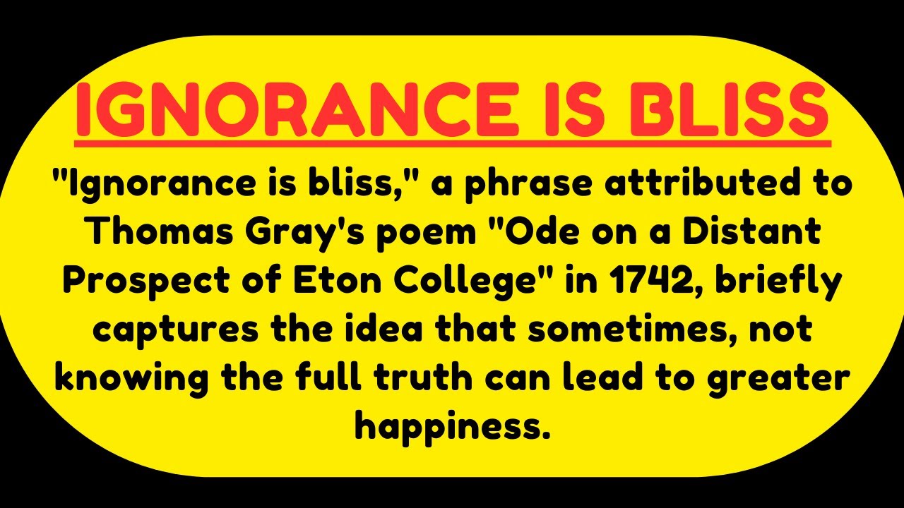 ignorance is bliss speech