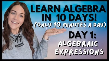 Algebraic Expressions: Simplifying, Adding & Subtracting | 10 Minutes/Days of Algebra: Day One
