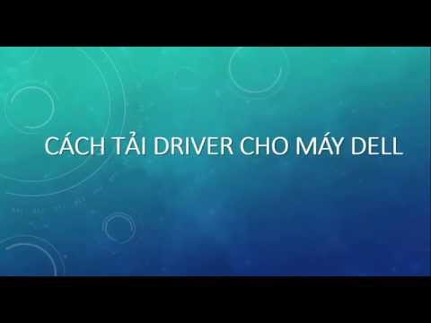 Cách Tải Driver Cho Máy Dell