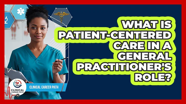 What Is Patient-centered Care In A General Practitioner's Role? - Clinical Career Path