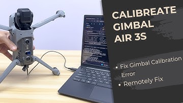 Calibrate Air 3S For Gimbal calibration Error 1D020001