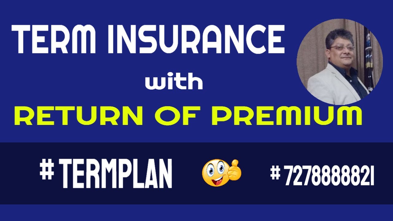 Term Insurance with The Return of Premium - Max Life Term Insurance with Return of Premium # ...