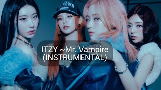 Itzy ~ Mr. Vampire (Instrumental)