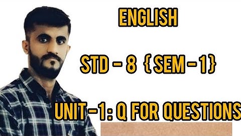English|| Std-8(G.m)||Unit-1-Q for question|| Activity-5,6|| Lecture-5