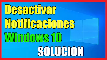 ¿Cómo quitar el modo de notificacion en Windows 10?