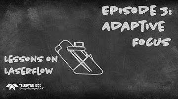 Lessons on LaserFlow | Episode 3 Adaptive Focus