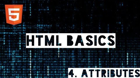 HTML Tutorials for Absolute Beginners #Part 4 - Attributes