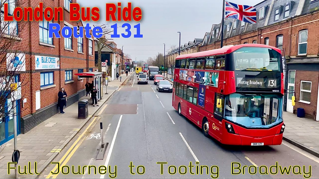 London Bus Ride 🇬🇧 Route 131 to Tooting Broadway Station Full