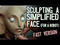 Sculpting a simplified face for a robot fast version