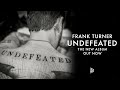 Frank Turner - Never Mind The Back Problems (Official Audio)
