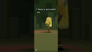 dance or go to school: #memes #roblox #dance #school #funny