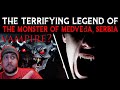 The terrifying legend of the monster of medvea serbia