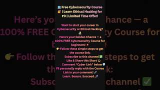 💻 Free Cybersecurity Course 🔐 | Learn Ethical Hacking for ₹0 | Limited Time Offer! #cybersecurity