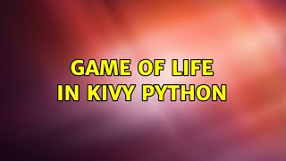 Game of life in kivy python