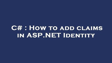 C# : How to add claims in ASP.NET Identity
