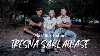 Mas Bos Gaboel - Tresna Saklawase