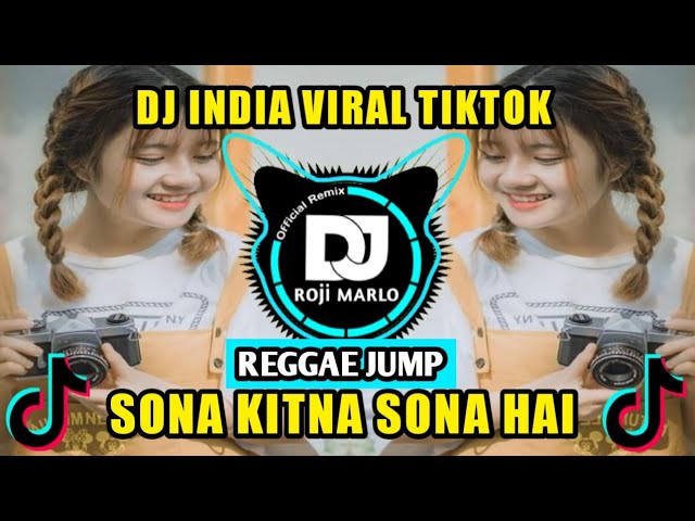 DJ INDIA SONA KITNA SONA HAI VIRAL TIKTOK (REGGAE JUMP) SONE JAISA TERA MAN REMIX FULL BASS 2023 class=