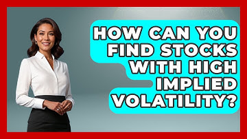 How Can You Find Stocks With High Implied Volatility? - Stock and Options Playbook