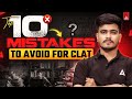 Top 10 Mistakes to Avoid in CLAT Preparation | Best Plan for CLAT Preparation 2027