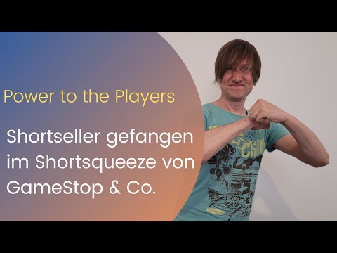 Shortsqueeze bei GameStop \u0026 Co. - Power to the Players