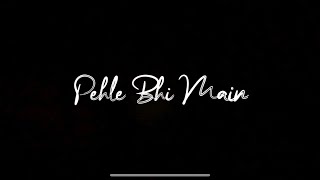 Pehle bhi main black lyrics sad video
