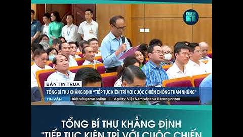 cuộc chiến chống tham nhũng của tổng bí thư Nguyễn Phú Trọng