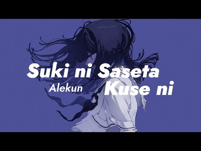 Alekun - Suki ni Saseta Kuse ni Cover By Kotoha (Lirik Tejemahan) Lagu jepang class=