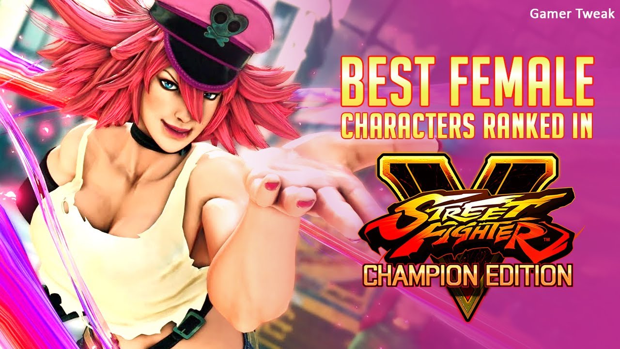 Female Street Fighter 5 Characters Sanyfunny 