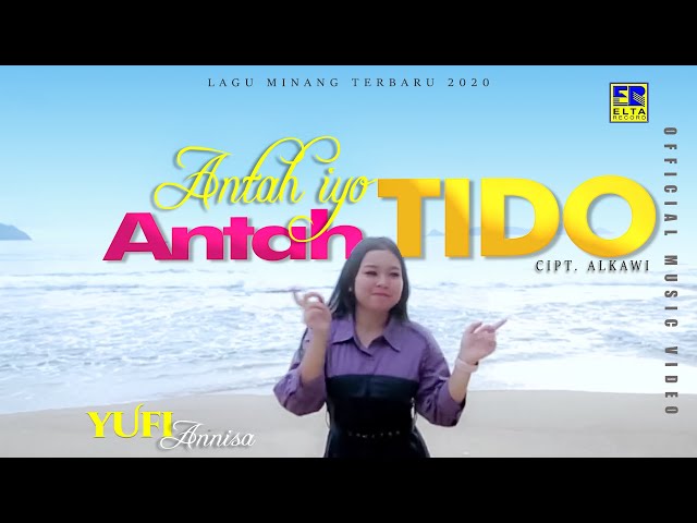 YUFI ANNISA | ANTAH IYO ANTAH TIDO Official Music Video Lagu Minang 2020 class=