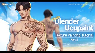 Stylized Male Base Body | blender × Ucupaint Texture Painting Tutorial(Part 2)贴图绘制教程/맵핑 튜토리얼/チュートリアル
