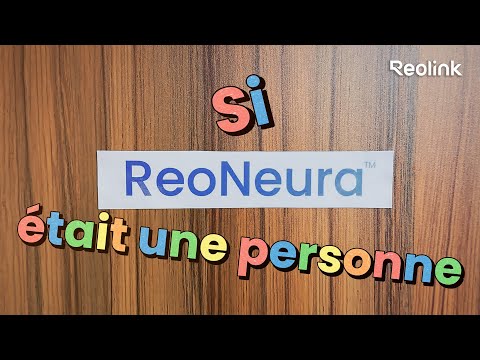 Et si l’IA des caméras de sécurité Reolink (ReoNeura) était une vraie personne ?