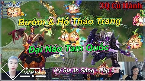 [ 3Q Củ Hành ] Bướm & Hồ Thảo Trang Đại Náo Tam Quốc | Ký Sự 3h Sáng - Tập 2 |