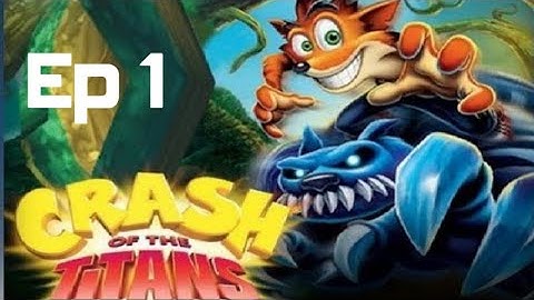 Crash Of The Titans Ep 1 - Wumpa Island: A New Hop