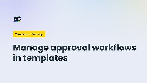Manage approval workflows in templates | Tutorial | Web app