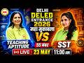 DELHI DELED Entrance 2026 🔥 Teaching Aptitude vs SST 😱 | Maha Mukabla 💯 | Mannu Mam & Poonam Mam