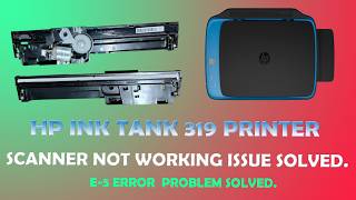 hp Ink Tank 319 printer scanner  not working issue solved