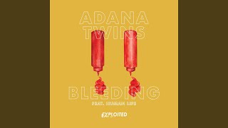 Video thumbnail of "Adana Twins - Bleeding"