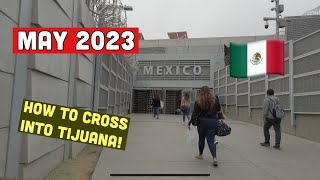 May 2023 - How To Cross into Tijuana Mexico from San Ysidro - Pedestrian Walkway 🇲🇽