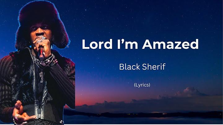 Black Sherif - Lord I’m Amazed (Official Lyrics) #blacksherif #moreviews2025