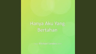 Hanya Aku Yang Bertahan