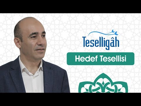 44. Bölüm - Hedef Tesellisi