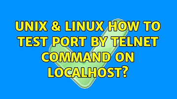 Unix & Linux: How to test port by telnet command on localhost? (4 Solutions!!)