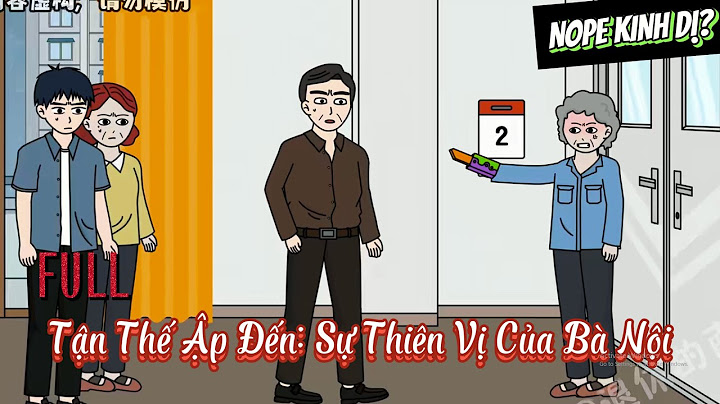 (Full Version) Tận Thế Ập Đến: Sự Thiên Vị Của Bà Nội | NOPE KINH DỊ