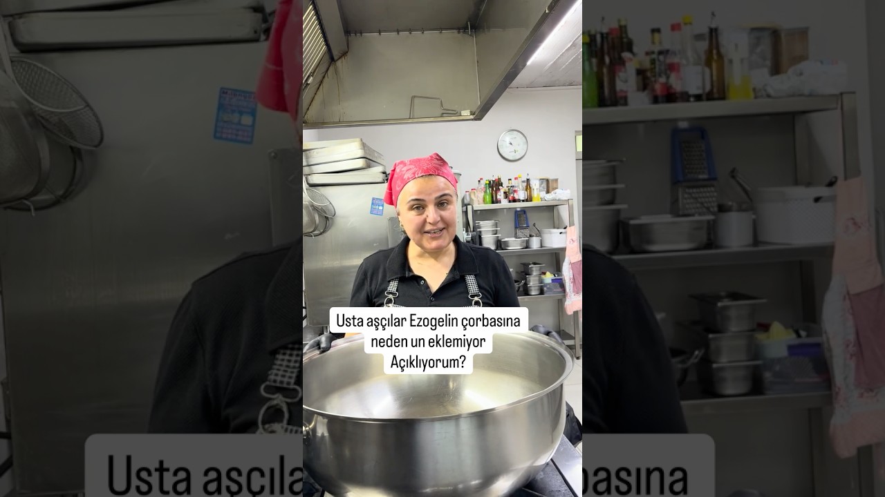 Usta aşçılar Ezogelin çorbasına neden un eklemiyor?          Açıklıyorum