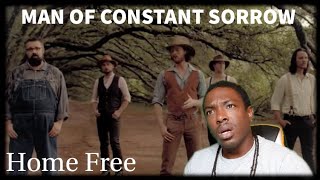 First time listening to Home Free 'Man Of Constant Sorrow' REACTION