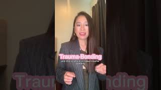 What is trauma bonding?