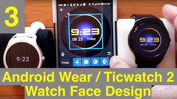 3 Android Wear/Mobvoi Ticwatch 2/E/S Watch Face Design with WatchMaker: Backgrounds